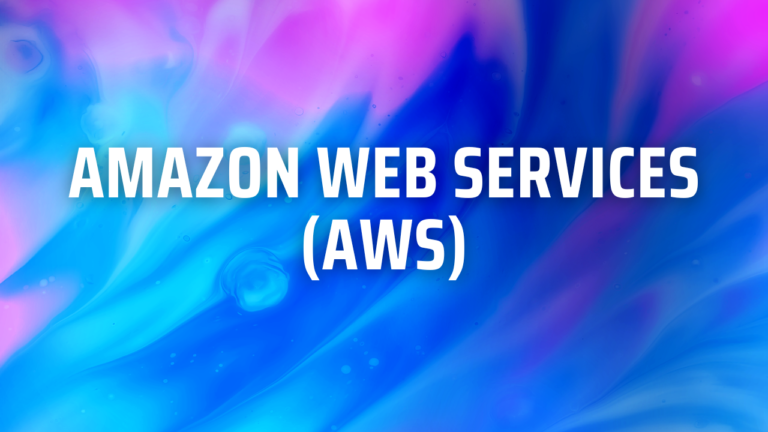 Amazon Web Services (AWS)